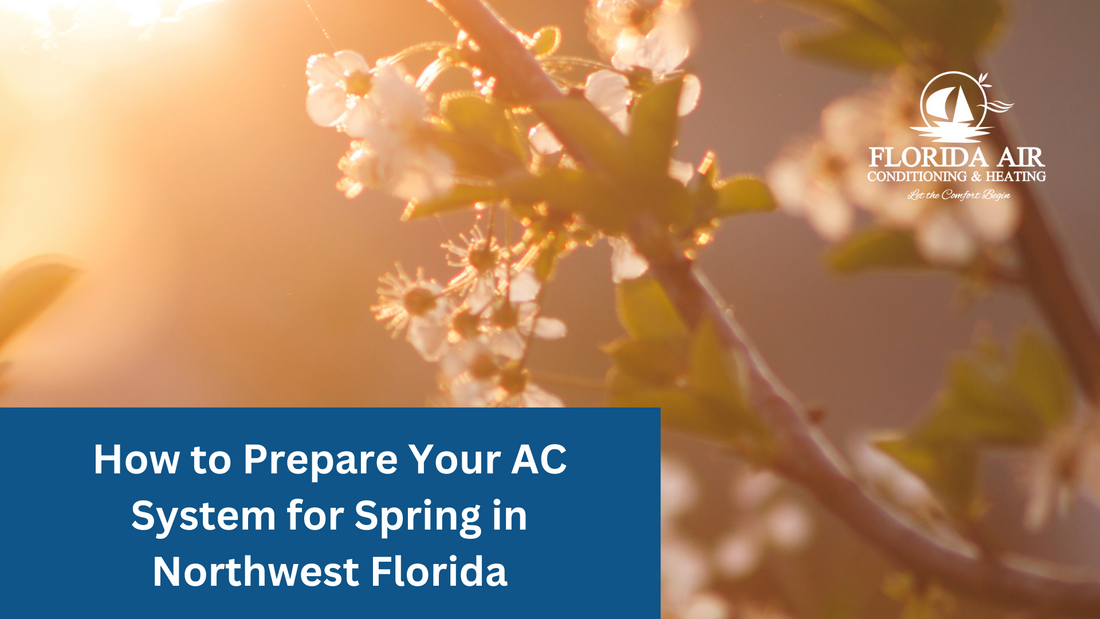 How to Prepare Your AC System for Spring in Northwest Florida