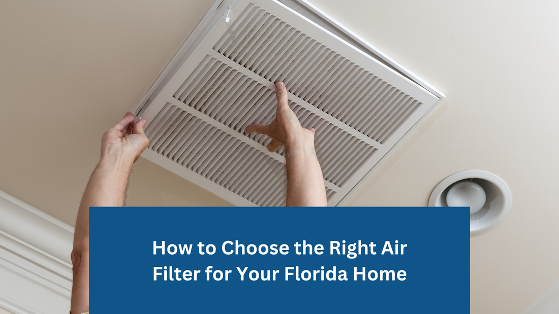 How to Choose the Right Air Filter for Your Florida Home
