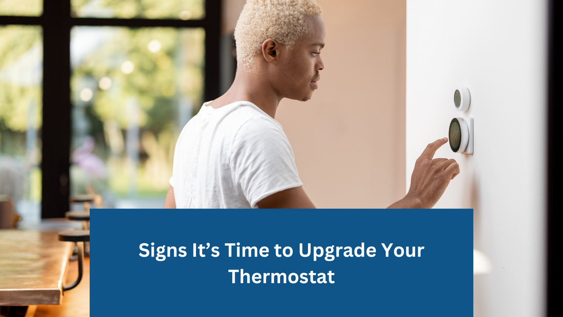 Signs It’s Time to Upgrade Your Thermostat