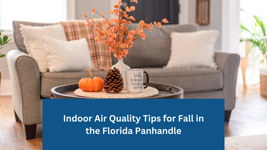 Indoor Air Quality Tips for Fall in the Florida Panhandle