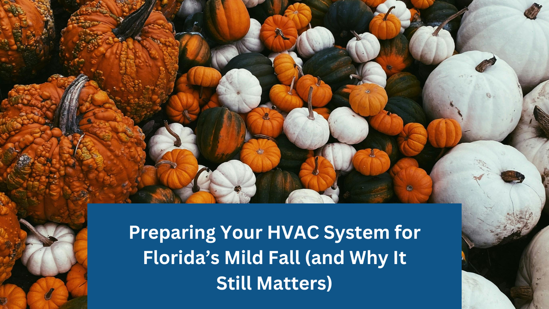 Preparing Your HVAC System for Florida’s Mild Fall (and Why It Still Matters)