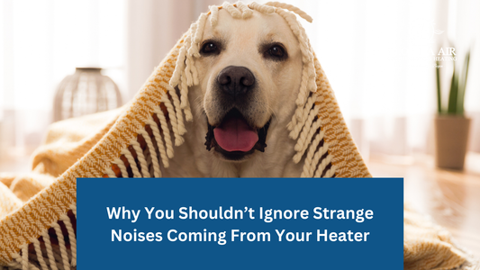 Why You Shouldn’t Ignore Strange Noises Coming From Your Heater